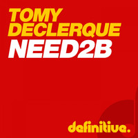 Tomy DeClerque - Need2B EP