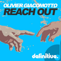 Olivier Giacomotto - Reach Out EP