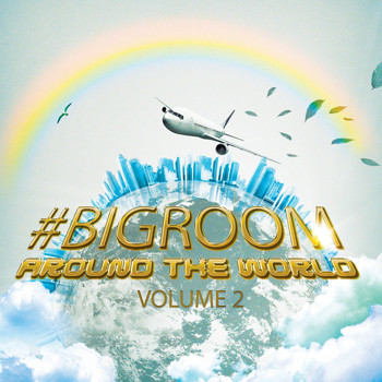 Various Artists - #bigroom Around The World, Vol. 2