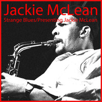 Jackie McLean - Strange Blues / Presenting Jackie McLean
