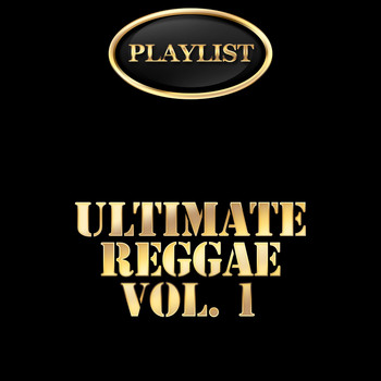 Various Artists - Ultimate Reggae, Vol. 1 Playlist