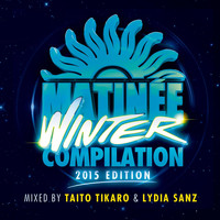 Taito Tikaro, Lydia Sanz - Matinée Winter Compilation 2015