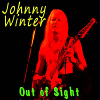 Johnny Winter - Out of Sight