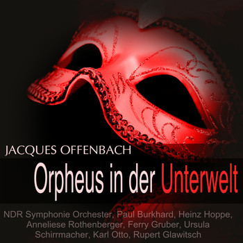 NDR Symphonie Orchester, Paul Burkhard, Heinz Hoppe, Anneliese Rothenberger - Offenbach: Orpheus in der Unterwelt
