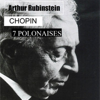 Arthur Rubinstein - Arthur Rubinstein - Chopin - 7 Polonaises