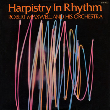 Robert Maxwell - Harpistry in Rhythm