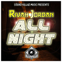 Rivah Jordan - All Night