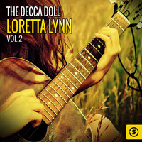 Loretta Lynn, Conway Twitty - The Decca Doll: Loretta Lynn, Vol. 2