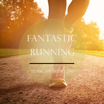 Various Artists - Fantastic Running - 2015, Vol. 2 (Deep House Music Perfectly Tuned for Workout and Running)