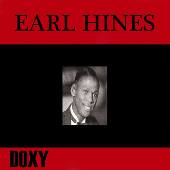 Earl Hines & His Orchestra - Earl Hines (Doxy Collection)