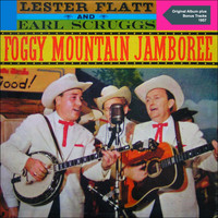 Lester Flatt, Earl Scruggs, The Foggy Mountain Boys - Foggy Mountain Jamboree (Original Soundtrack Plus Bonus Tracks 1957)