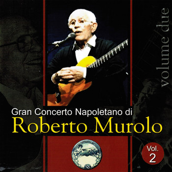 Roberto Murolo - Gran concerto napoletano, Vol. 2