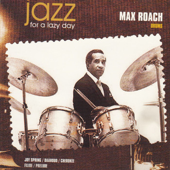 Max Roach - Jazz for a Lazy Day