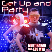 Mert Hakan - Get Up and Party