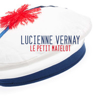Lucienne Vernay - Le petit matelot