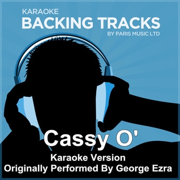 Paris Music - Cassy O' (Originally Performed By George Ezra) [Karaoke Version]