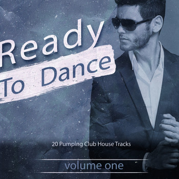 Various Artists - Ready to Dance, Vol. 1 (20 Pumping Club House Tracks)