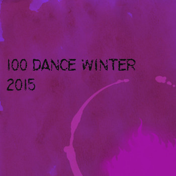 Various Artists - 100 Dance Winter 2015 (Explicit)