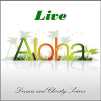 Dennis and Christy Soares - Live Aloha
