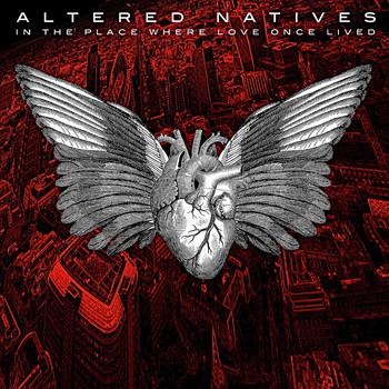 Altered Natives - In the Place Where Love Once Lived