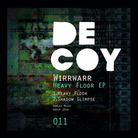 Wirrwarr - Heavy Floor E.P