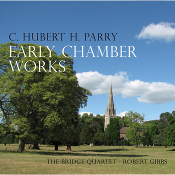 The Bridge Quartet - Parry: Early Chamber Works