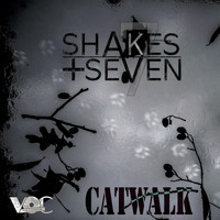 Shakes + Seven - Catwalk