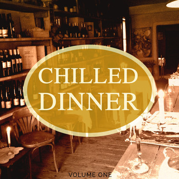 Various Artists - Chilled Dinner, Vol. 1 (Mix of Finest Relaxing & Lay Back Tunes)