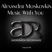 Alexander Moskovkin - Music With You