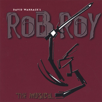 Cast Recording - Rob Roy The Musical