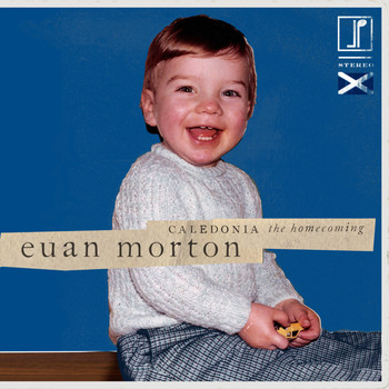 Euan Morton - Caledonia - The Homecoming