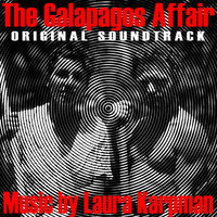 Laura Karpman - The Galapagos Affair: Satan Came to Eden (Original Soundtrack)