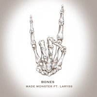 Made Monster & Laryss - Bones