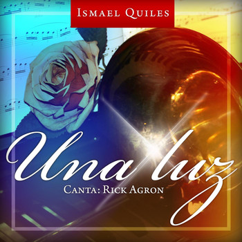 Ismael Quiles - Una Luz (feat. Rick Agron)