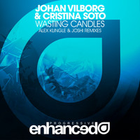 Johan Vilborg & Cristina Soto - Wasting Candles (Remixes)