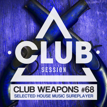 Various Artists - Club Session Pres. Club Weapons No. 68
