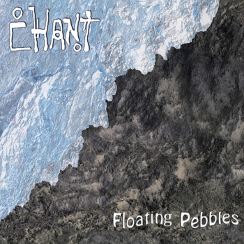 CHANT - Floating Pebbles