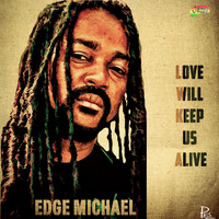 Edge Michael - Love Will Keep Us Alive