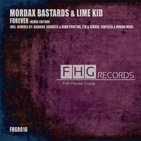 Mordax Bastards & Lime Kid - Forever: Remix Edition