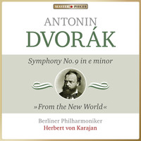 Herbert von Karajan, Berliner Philharmoniker - Dvorák: Symphony No. 9 in E Minor, Op. 95 "From the New World"