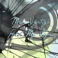 Max Vertigo - Hold My Life
