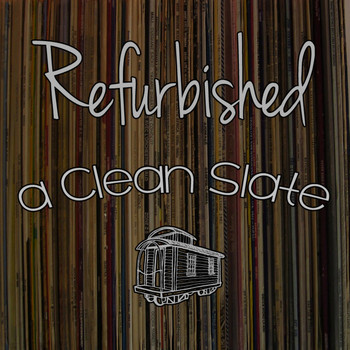 Refurbished - A Clean Slate