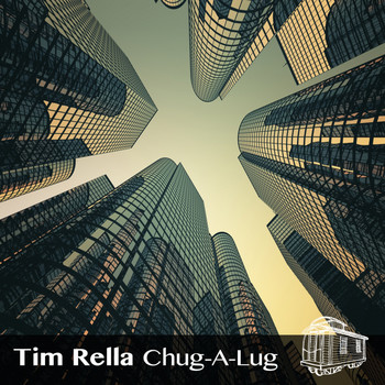 Tim Rella - Chug-A-Lug