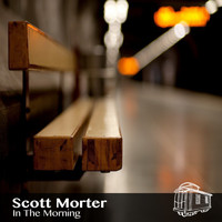Scott Morter - In The Morning