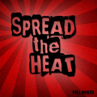 Full Houze - Spread the Heat
