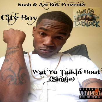 City Boy - Wat Yu Talkin' Bout - Single