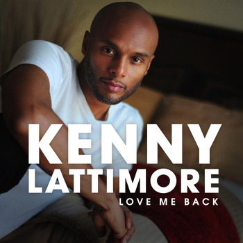 Kenny Lattimore - Love Me Back