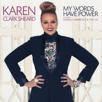 Karen Clark Sheard featuring Donald Lawrence & The Company - My Words Have Power - Single