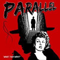 Parallel - What They Want