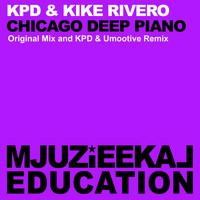KPD & Kike Rivero - Chicago Deep Piano